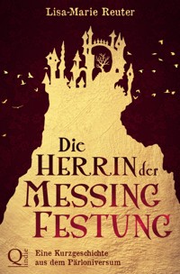 Die Herrin der Messingfestung - Lisa-Marie Reuter - E-Book