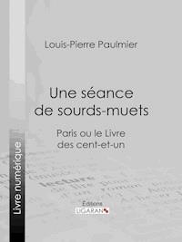 Une séance de sourds-muets - Louis-Pierre Paulmier - E-Book