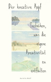 Der kreative Kopf - Aurelia Wolf - E-Book