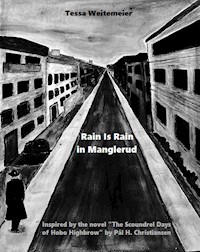 Rain Is Rain in Manglerud - Tessa Weitemeier - E-Book