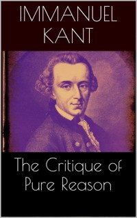 The Critique of Pure Reason - Immanuel Kant - E-Book