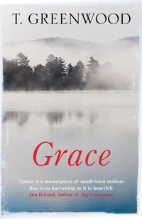 Grace - T. Greenwood - E-Book