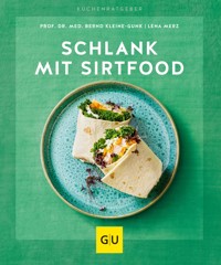 Schlank mit Sirtfood - Prof. Dr. med. Bernd Kleine-Gunk - E-Book