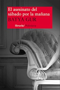 El asesinato del sábado por la mañana - Batya Gur - E-Book