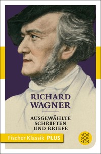 Ausgewählte Schriften und Briefe - Richard Wagner - E-Book