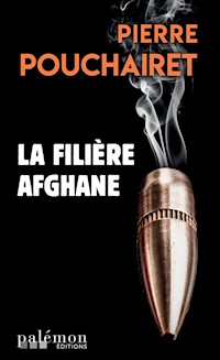 La filière afghane - Pierre Pouchairet - E-Book