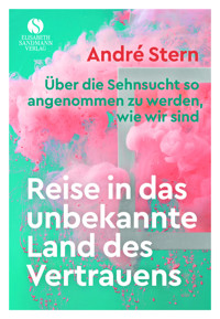Reise in das unbekannte Land des Vertrauens - André Stern - E-Book