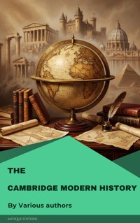 The Cambridge Modern History - J. B. Bury - E-Book