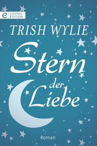 Stern der Liebe - TRISH WYLIE - E-Book