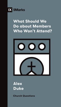What Should We Do about Members Who Won't Attend? - Alex Duke - E-Book
