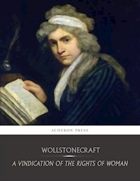 A Vindication of the Rights of Woman - Mary Wollstonecraft - E-Book