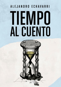 Tiempo al cuento - Alejandro Echavarri - E-Book