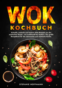 Wok Kochbuch - Stefanie Hoffmann - E-Book