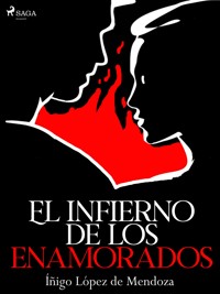 El infierno de los enamorados - Íñigo López de Mendoza - E-Book