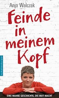 Feinde in meinem Kopf - Anja Walczak - E-Book