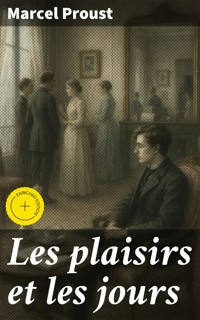 Les plaisirs et les jours - Marcel Proust - E-Book