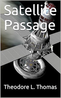 Satellite Passage - Theodore L. Thomas - E-Book