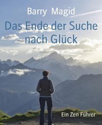 Das Ende der Suche nach Glück - Magid Barry - E-Book