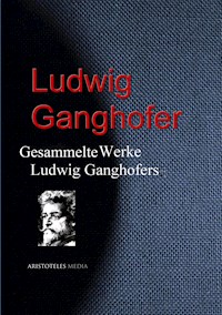 Gesammelte Werke Ludwig Ganghofers - Ludwig Ganghofer - E-Book