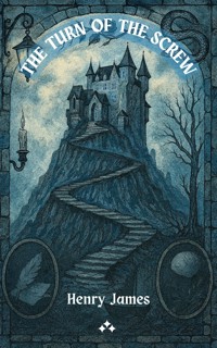 The Turn of the Screw - Henry James - E-Book