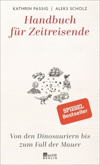 Handbuch für Zeitreisende - Kathrin Passig - E-Book