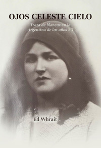 Ojos celeste cielo - Ed Whrait - E-Book