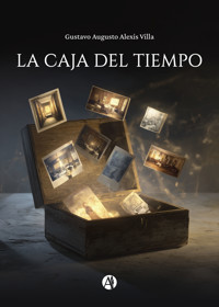 La caja del tiempo - Gustavo Augusto Alexis Villa - E-Book