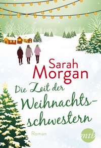 Die Zeit der Weihnachtsschwestern - Sarah Morgan - E-Book