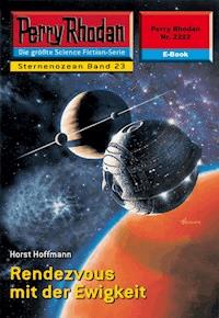 Perry Rhodan 2222: Rendezvous mit der Ewigkeit - Horst Hoffmann - E-Book