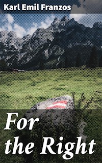 For the Right - Karl Emil Franzos - E-Book