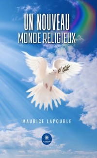 Un nouveau monde religieux - Maurice Lapouble - E-Book