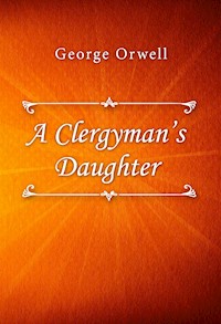 A Clergyman’s Daughter - George Orwell - E-Book