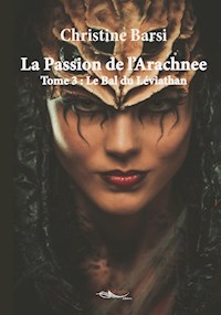 La Passion de l'Arachnee - Tome 3 - Christine Barsi - E-Book