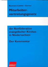 Mitarbeitervertretungsgesetz der Konföderation evangelischer Kirchen in Niedersachsen, MVG-K -  - E-Book