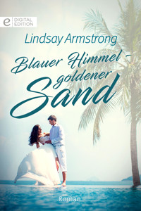 Blauer Himmel - goldener Sand - LINDSAY ARMSTRONG - E-Book