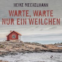 Warte, warte nur ein Weilchen (Ungekürzt) - Heike Meckelmann - Hörbuch