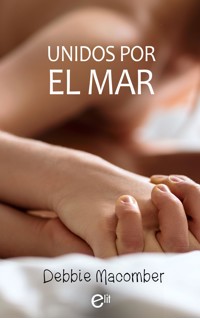 Unidos por el mar - Debbie Macomber - E-Book
