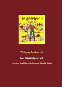 Der Strubbelpeter 2.0 - Wolfgang Schönweitz - E-Book