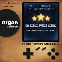 Godmode. Der Videospiel-Prophet - Ein phantastischer Gaming-Roman (Ungekürzte Lesung) - Manuel Schmitt - Hörbuch