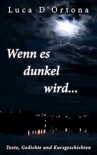 Wenn es dunkel wird... - Luca D'Ortona - E-Book