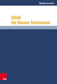 Ethik im Neuen Testament - Matthias Konradt - E-Book