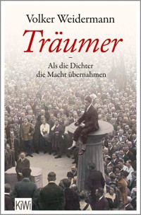 Träumer - Als die Dichter die Macht übernahmen - Volker Weidermann - E-Book