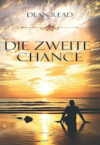 Die zweite Chance - Dean Read - E-Book
