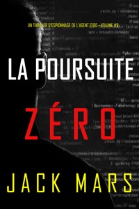 La Poursuite Zéro (Un Thriller d'Espionnage de l'Agent Zéro—Volume #9) - Jack Mars - E-Book