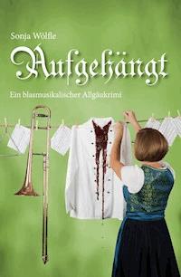 Aufgehängt - Sonja Wölfle - E-Book