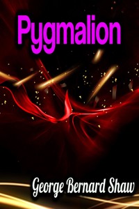 Pygmalion - George Bernard Shaw - E-Book