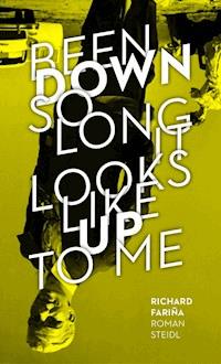 Been down so long it looks like up to me - Richard Fariña - E-Book