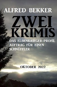 Zwei Alfred Bekker Krimis Oktober 2022.Das Elbenkrieger-Profil. Auftrag für einen Schnüffler - Alfred Bekker - E-Book