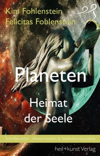 Planeten - Heimat der Seele - Kim Fohlenstein - E-Book