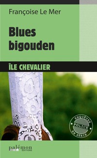 Blues bigouden à l'Île Chevalier - Françoise Le Mer - E-Book